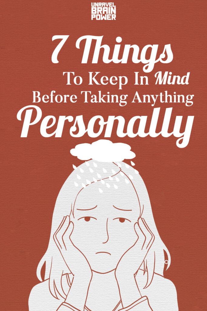 7 Things To Keep In Mind Before Taking Anything Personally