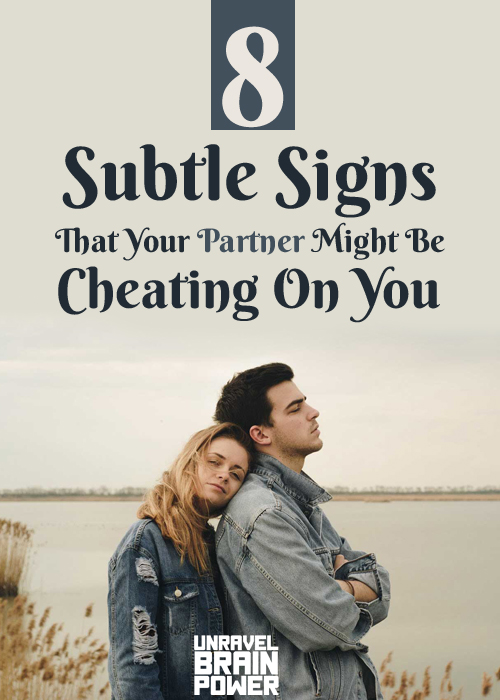 8 Subtle Signs That Your Partner Might Be Cheating On You