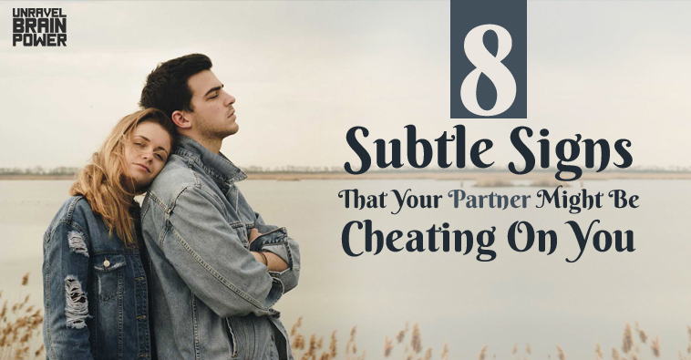 8 Subtle Signs That Your Partner Might Be Cheating On You
