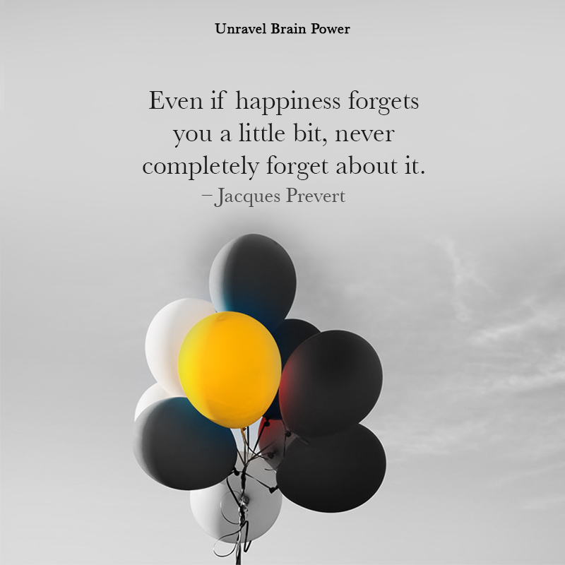 Even If Happiness Forgets You A Little Bit, Never Completely Forget About It.