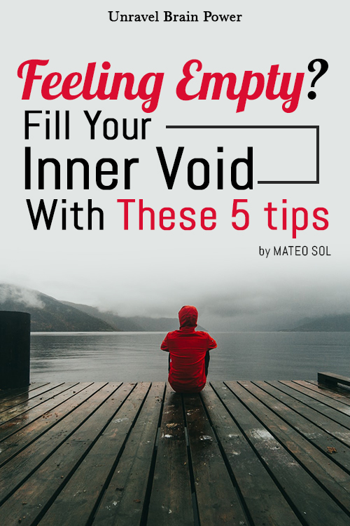 Feeling empty? Fill Your Inner Void With These 5 tips