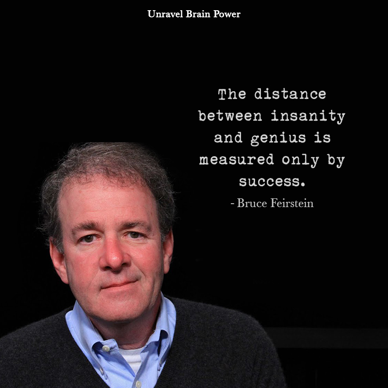 The Distance Between Insanity And Genius Is Measured Only By Success