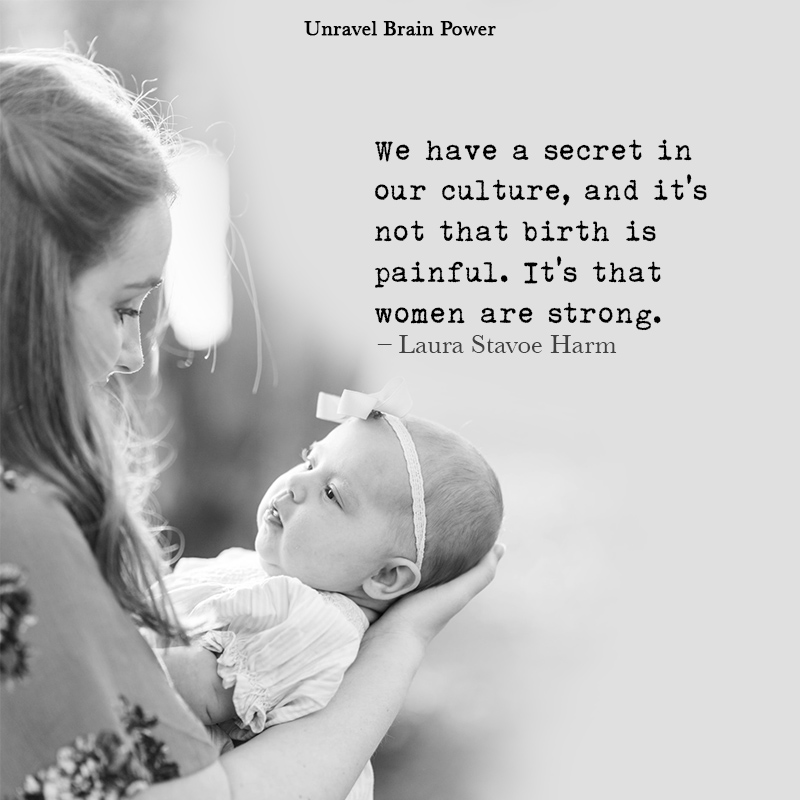 We Have A Secret In Our Culture, And It’s Not That Birth Is Painful.