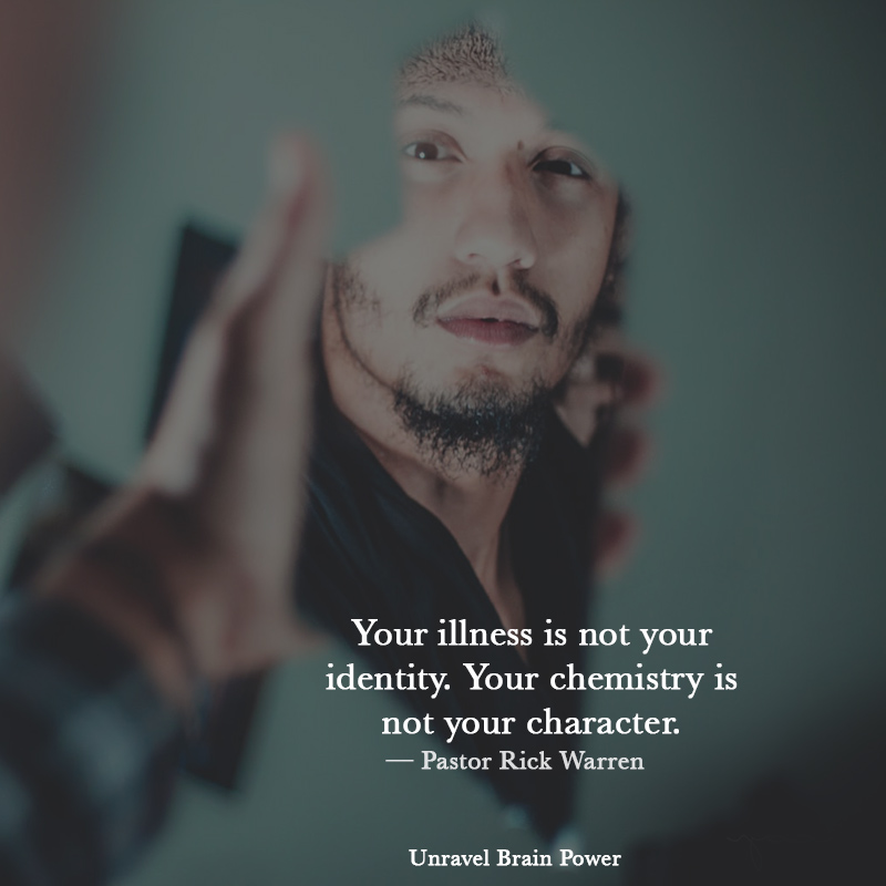 Your Illness Is Not Your Identity. Your Chemistry Is Not Your Character