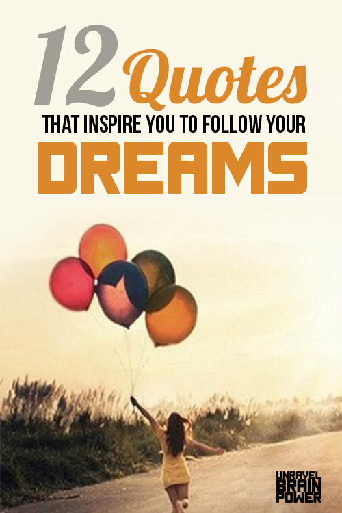 12 Quotes That Inspire You to Follow Your Dreams