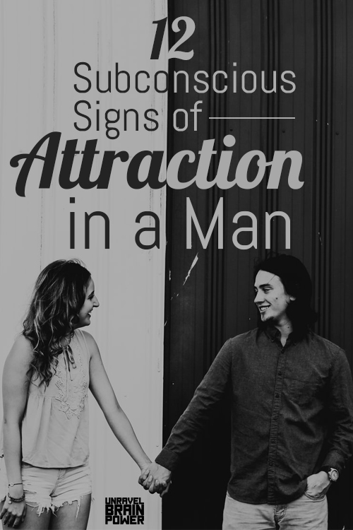 12 Subconscious Signs of Attraction in a Man