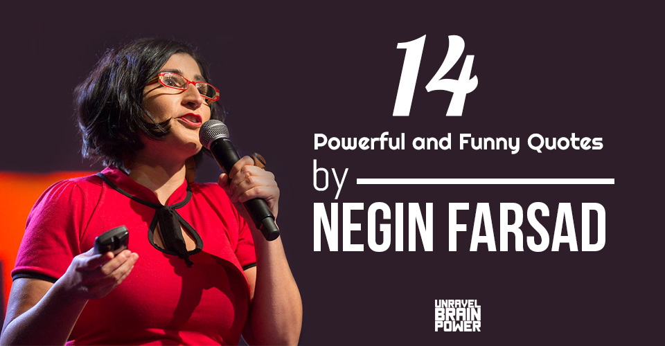 14 Powerful and Funny Quotes By Negin Farsad