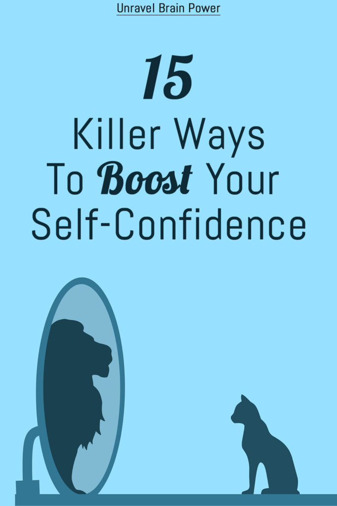 15 Killer Ways To Boost Your Self-Confidence