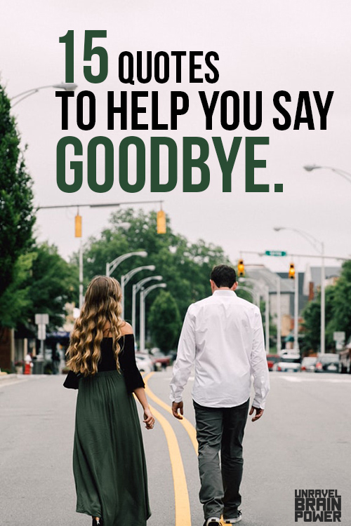 15 Quotes To Help You Say Goodbye.
