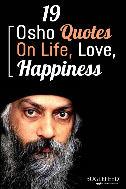 19 Osho Quotes On Life, Love, Happiness