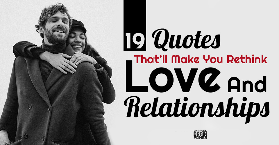 19 Quotes That’ll Make You Rethink Love And Relationships
