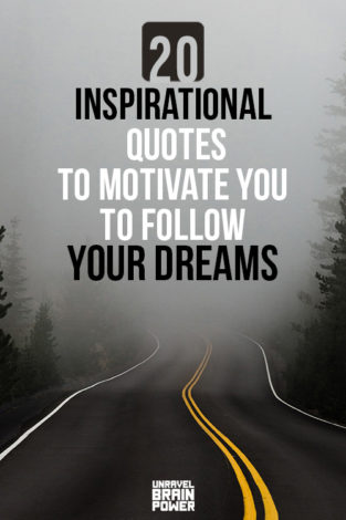 20 Inspirational Quotes To Motivate You To Follow Your Dreams