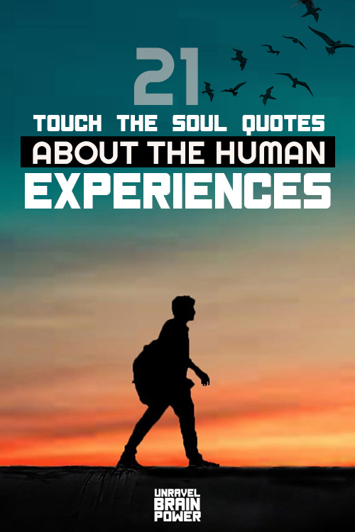 21 Touch The Soul Quotes About The Human Experiences