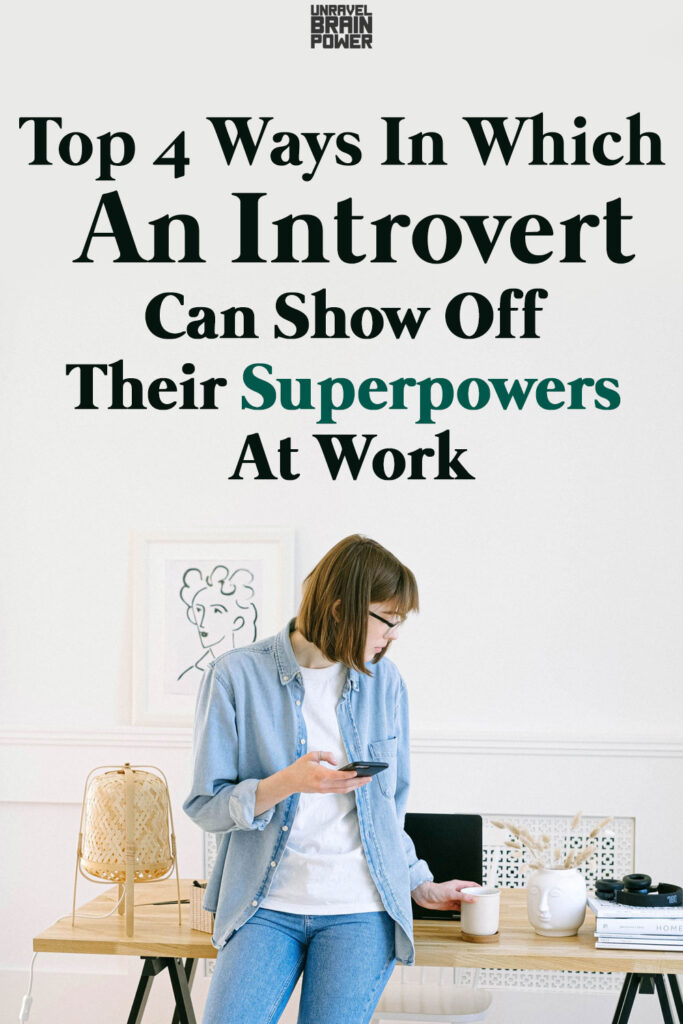 4 Ways In Which An Introvert Can Show Off Their Superpowers At Work