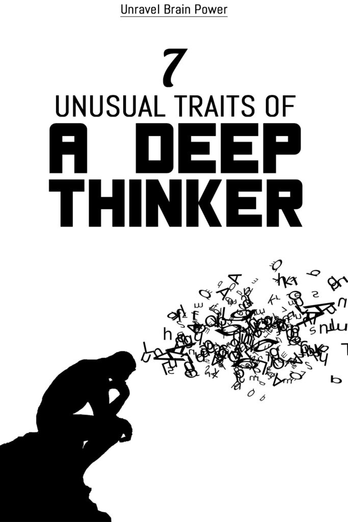 7 Unusual Traits Of A Deep Thinker