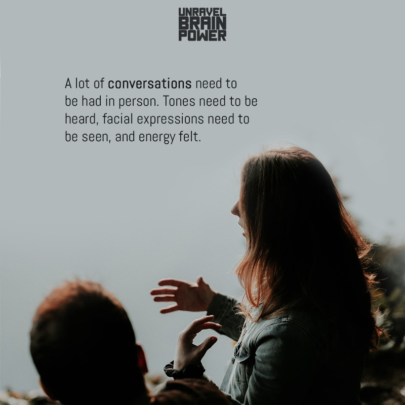A Lot Of Conversations Need To Be Had In Person