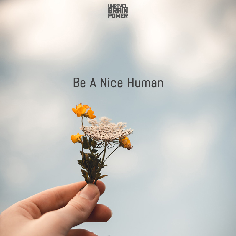 Be A Nice Human.