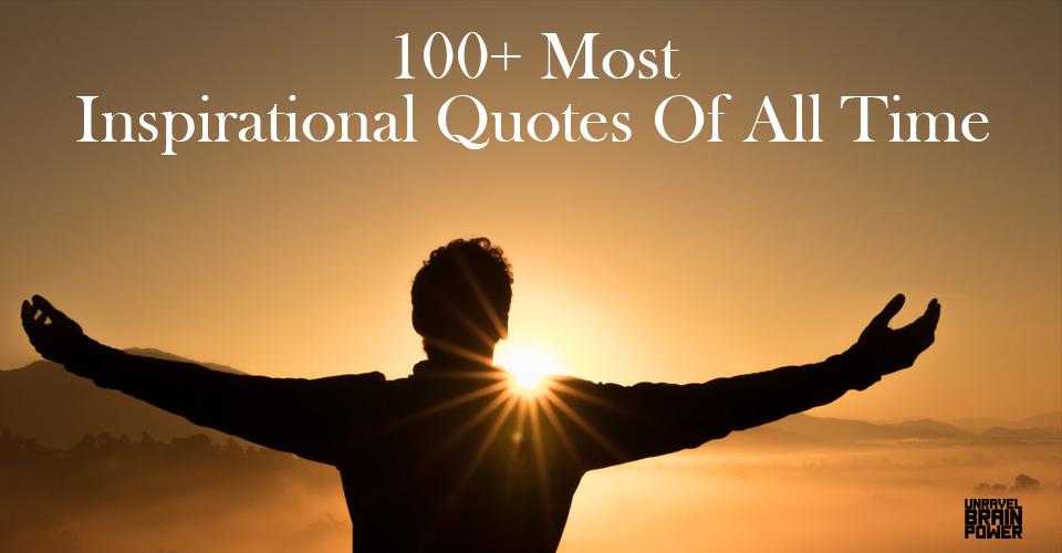 100+ Most Inspirational Quotes Of All Time