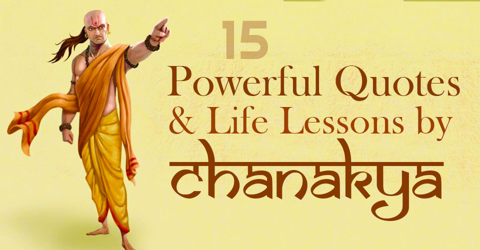 15 Powerful Quotes & Life Lessons By Chanakya