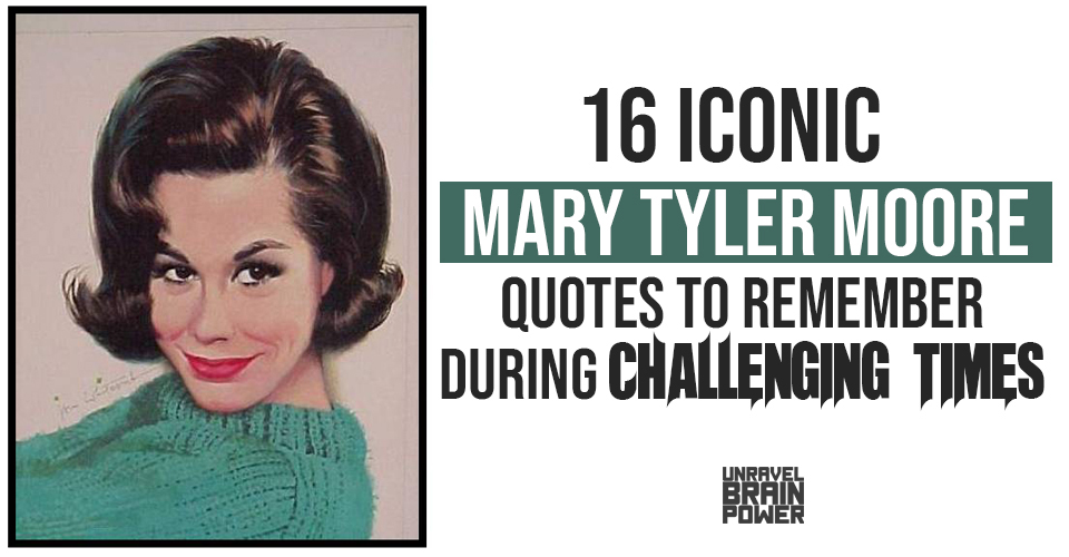 16 ICONIC Mary Tyler Moore Quotes To Remember During Challenging Times
