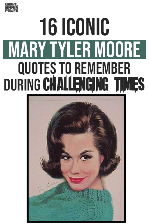 16 ICONIC Mary Tyler Moore Quotes To Remember During Challenging Times