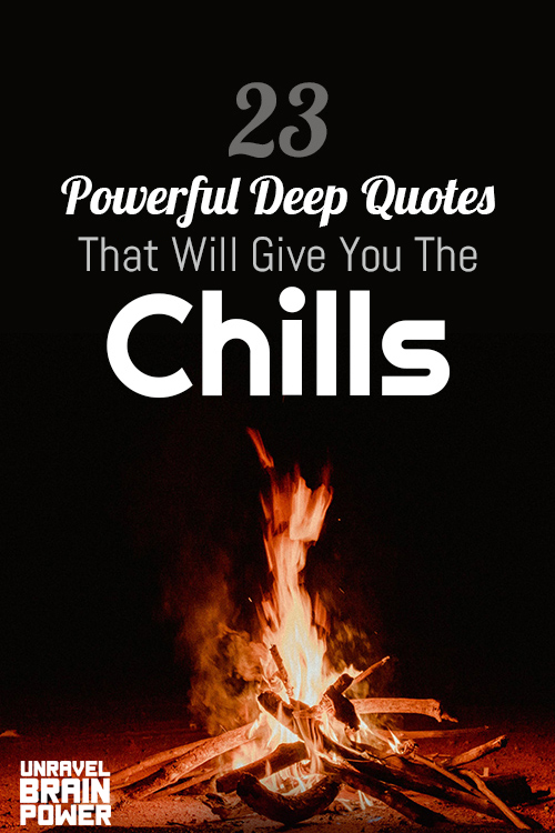 23 Powerful Deep Quotes That Will Give You The Chills 