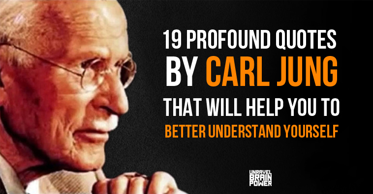 19 Profound Quotes By Carl Jung That Will Help You To Better Understand Yourself