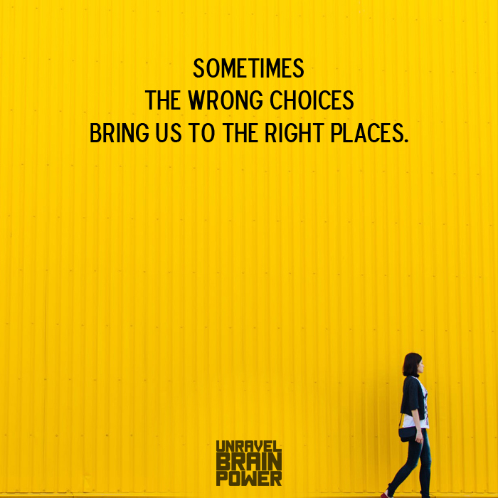Sometimes The Wrong Choices