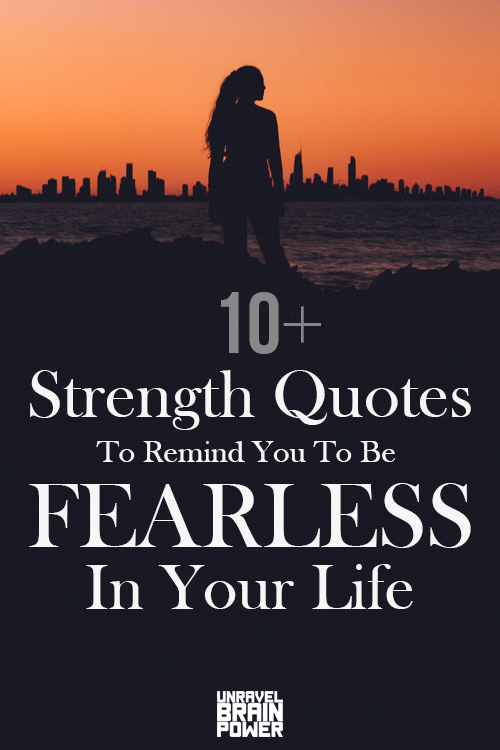 10+ Strength Quotes To Remind You To Be FEARLESS In Your Life