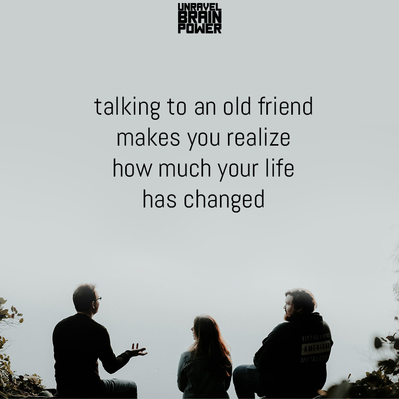 Talking To An Old Friend Makes You Realize How Much Your Life Has Changed