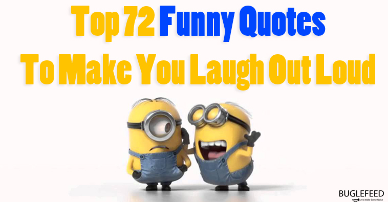 Top 72 Funny Quotes To Make You Laugh Out Loud