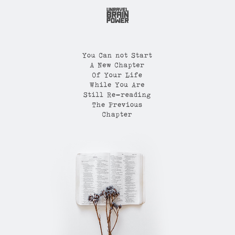 You Can Not Start A New Chapter Of Your Life