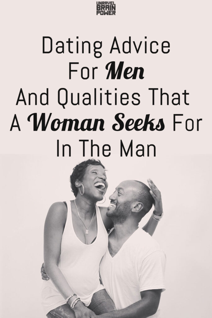dating advice for men and qualities that a woman seeks for in the man