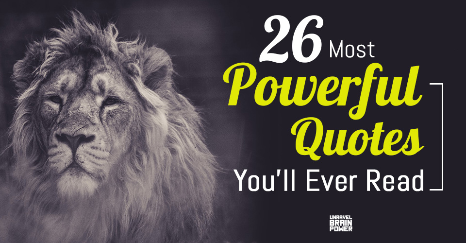 26 Most Powerful Quotes You’ll Ever Read