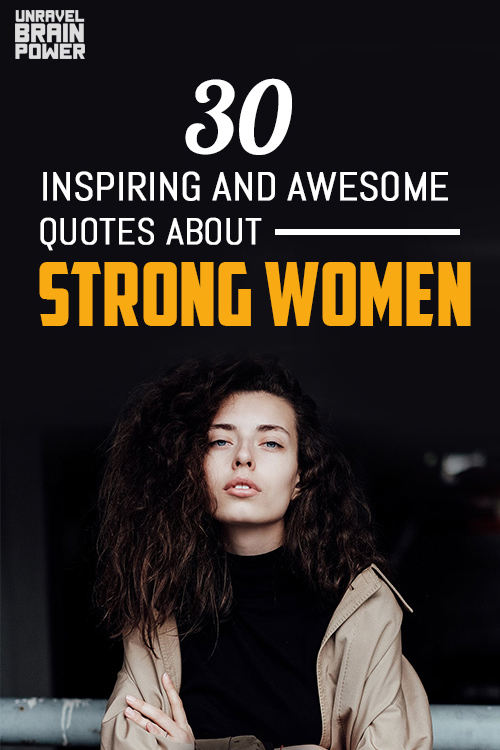 30 Inspiring And Awesome Quotes About Strong Women