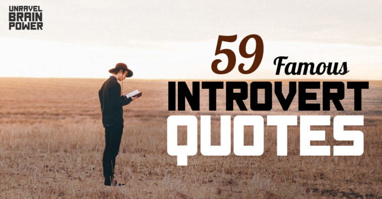 59 Famous Introvert Quotes - Unravel Brain Power