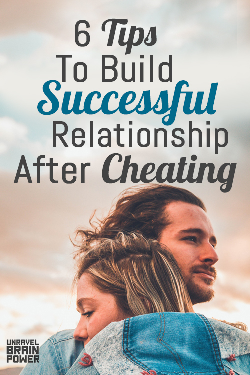 6 Tips To Build Successful Relationship After Cheating