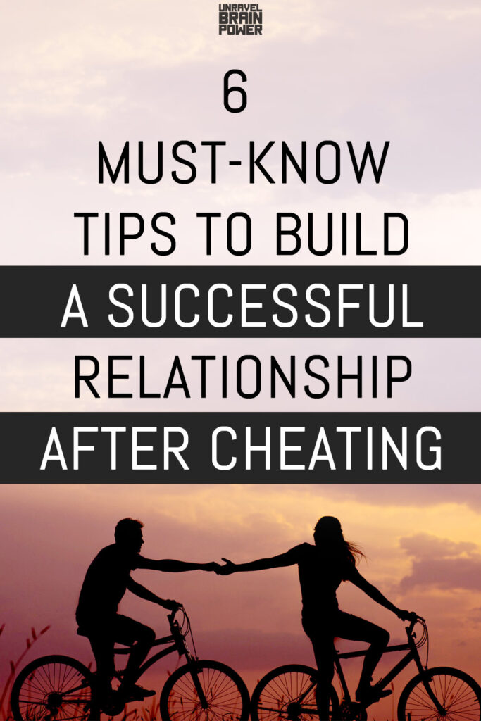 6 must-know tips to build a successful relationship after cheating