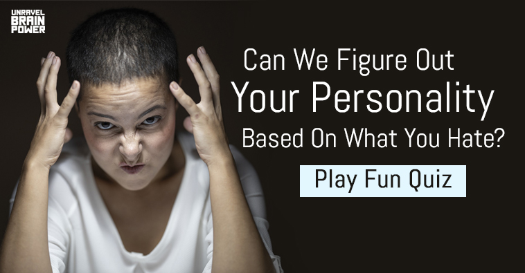 Can We Figure Out Your Personality Based On What You Hate?