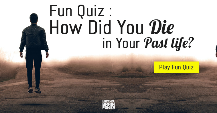 Fun Quiz : How Did You Die in Your Past Life?