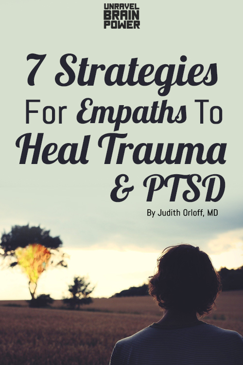 7 Strategies for Empaths to Heal Trauma & PTSD