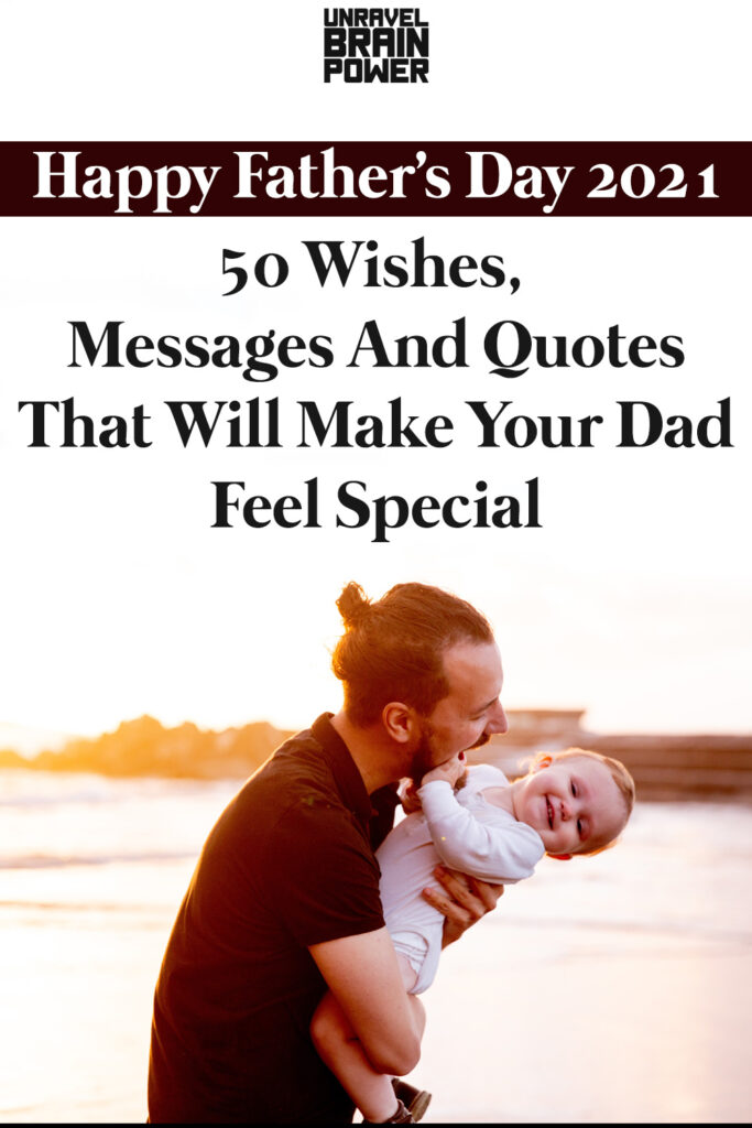 Happy Father's Day 2021 : 50 Wishes, Messages And Quotes That Will Make Your Dad Feel Special