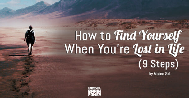 how-to-find-yourself-when-you-re-lost-in-life-9-steps