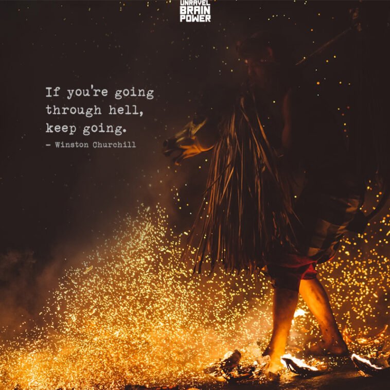 If You Re Going Through Hell Keep Going Unravel Brain Power
