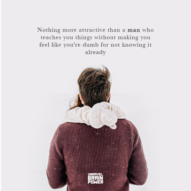 Nothing More Attractive Than A Man Who Teaches You 