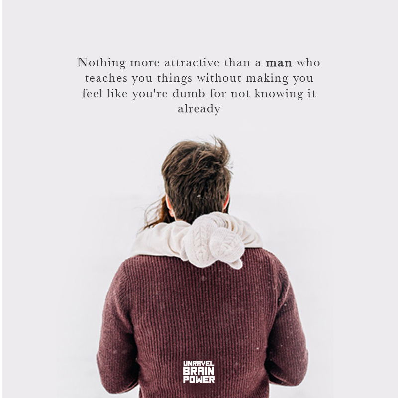 Nothing More Attractive Than A Man Who Teaches You
