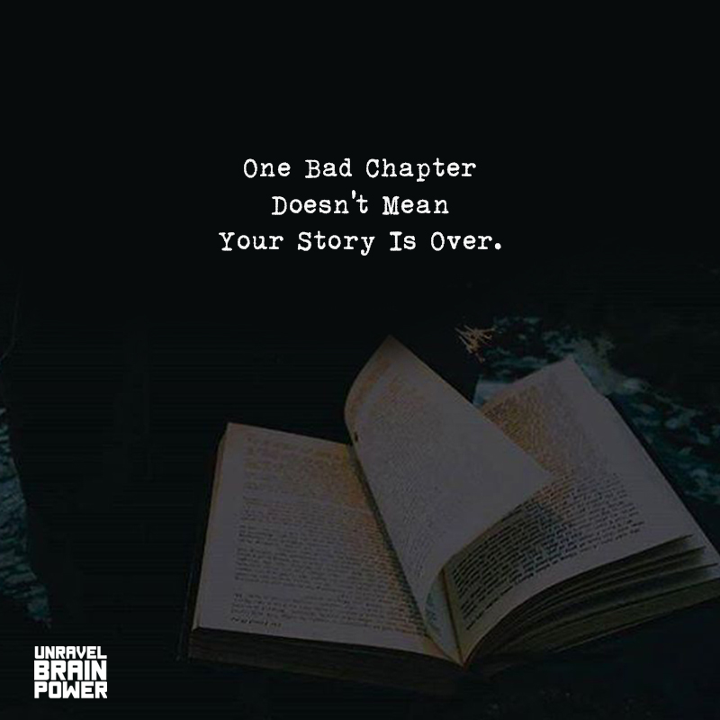 One Bad Chapter Doesn’t Mean Your Story Is Over.