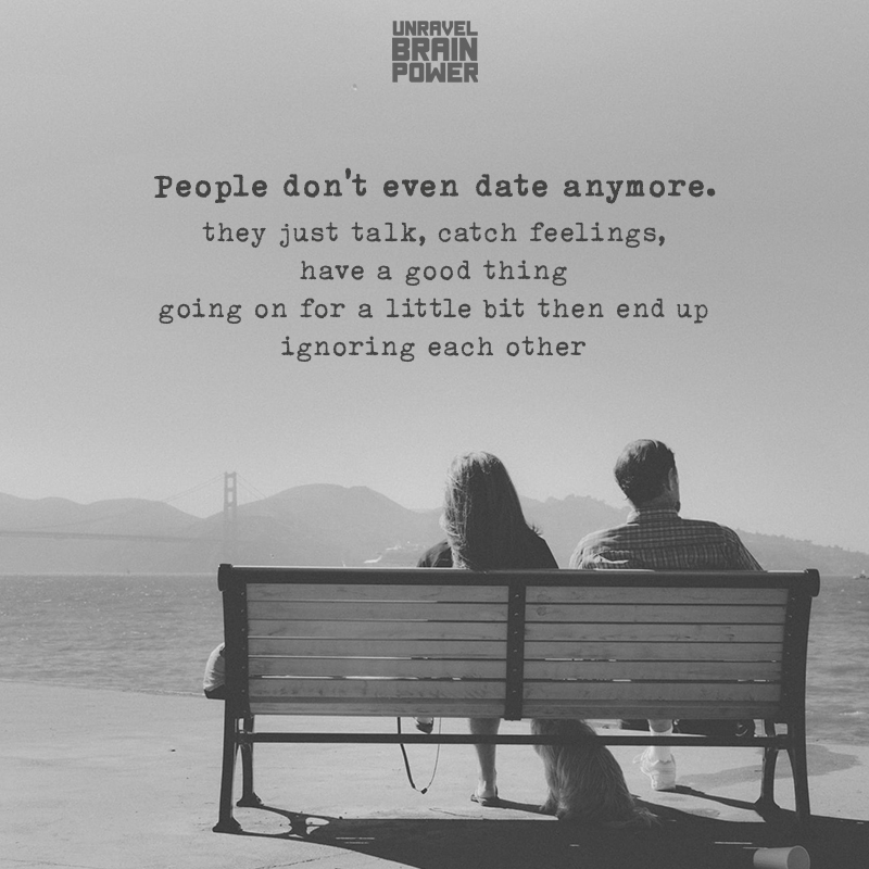 People Don't Even Date Anymore. They Just Talk
