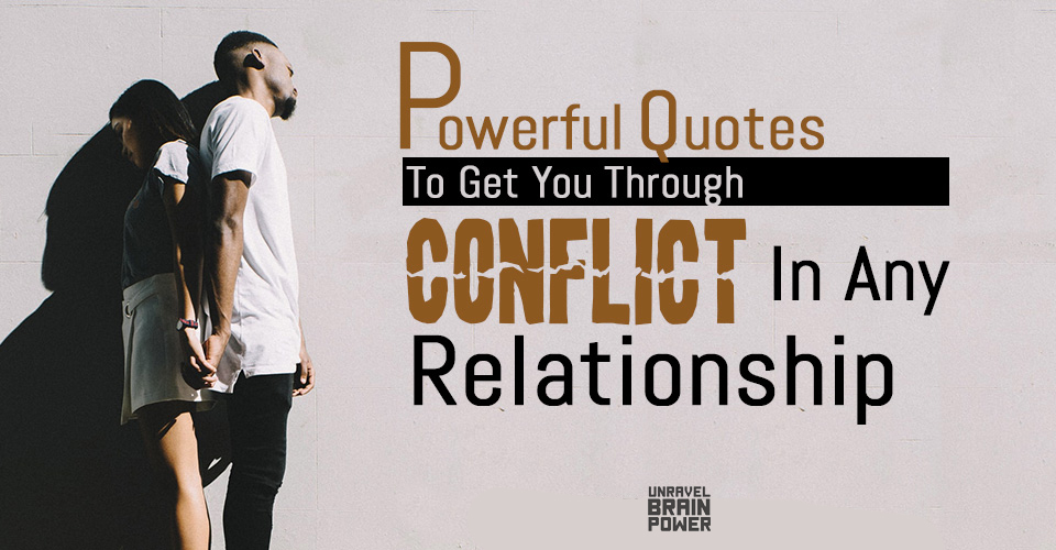 Powerful Quotes To Get You Through Conflict In Any Relationship