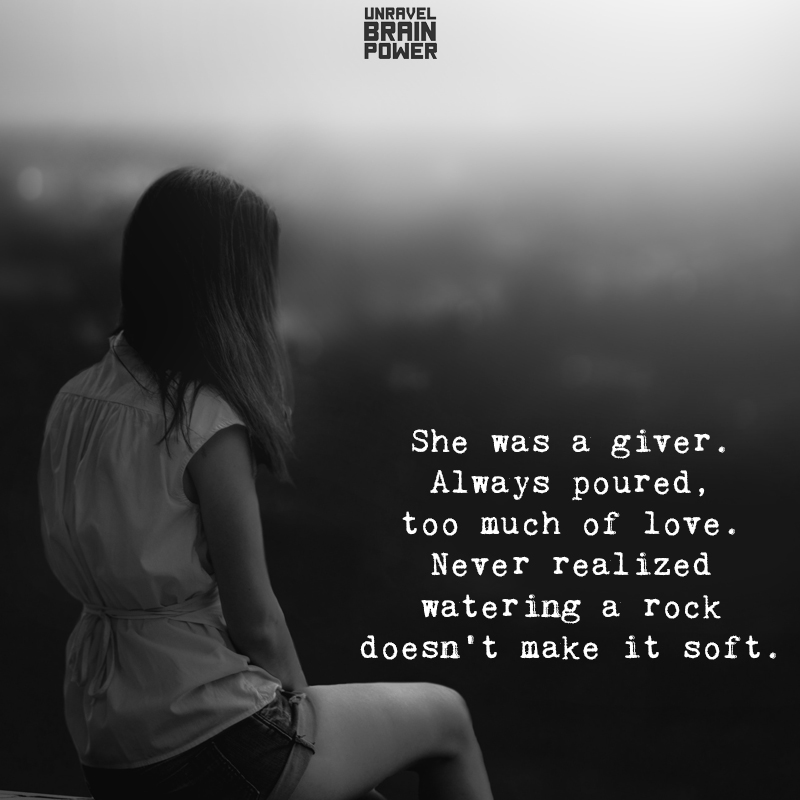 She Was a Giver. Always Poured, Too Much Of Love.